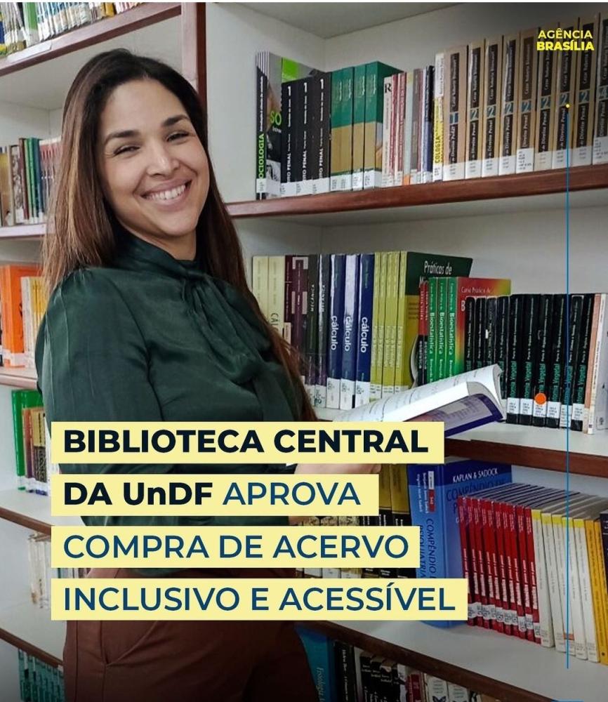 Biblioteca Central da UnDF aprova compra de acervo inclusivo e acessível